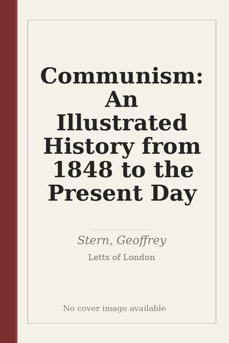 Communism: An Illustrated History from 1848 to the Present Day - no cover image available