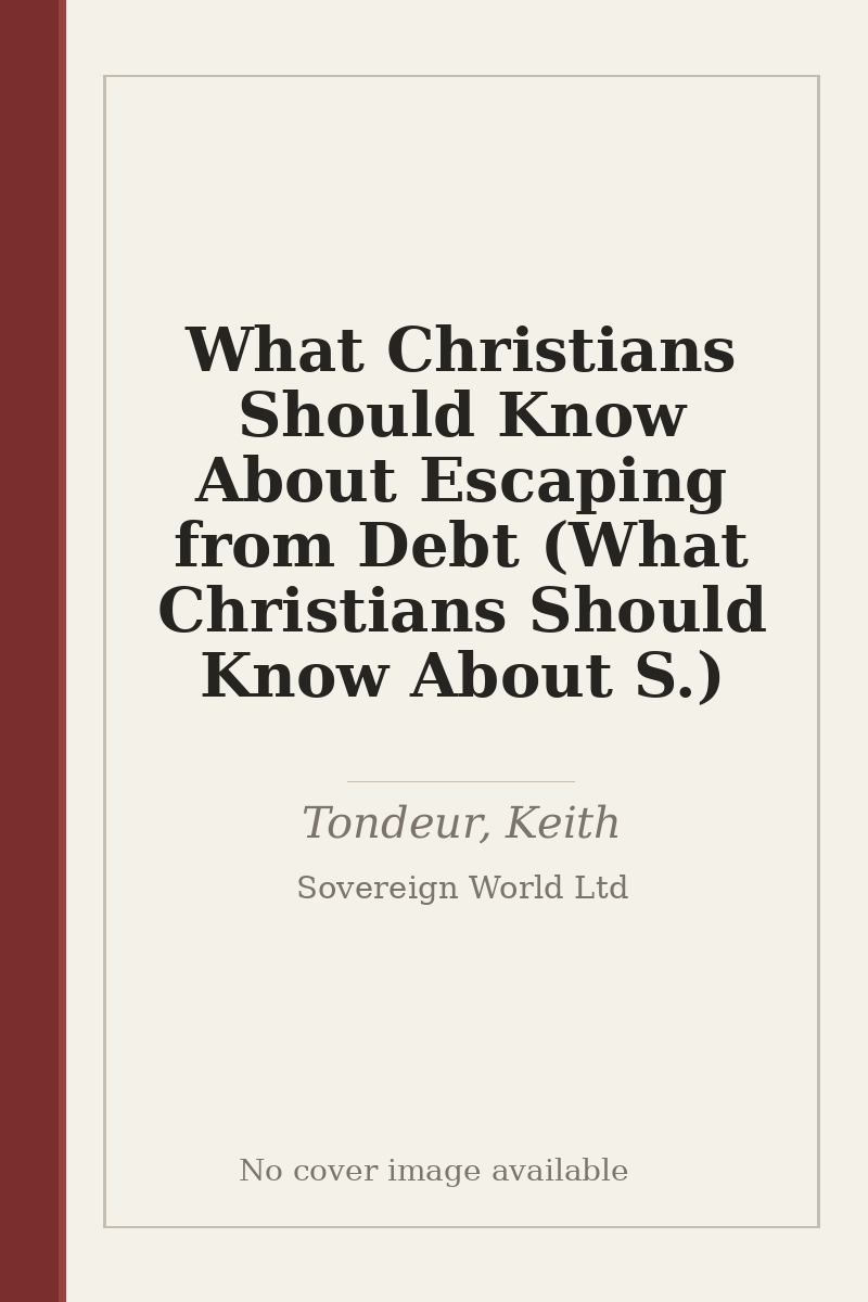What Christians Should Know About Escaping from Debt (What Christians Should Know About S.) - no cover image available