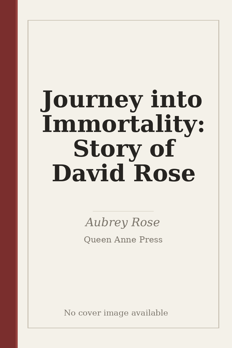 Journey into Immortality: Story of David Rose - no cover image available