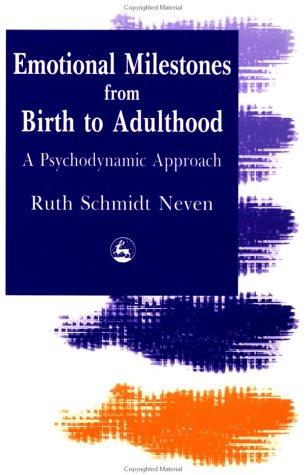 Emotional Milestones from Birth to Adulthood: A Psychodynamic Approach