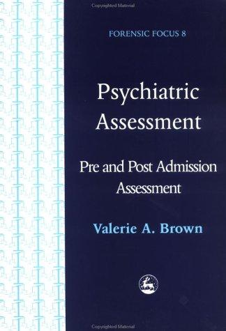 Psychiatric Assessment: Pre and Post Admission: 0 (Forensic Focus)