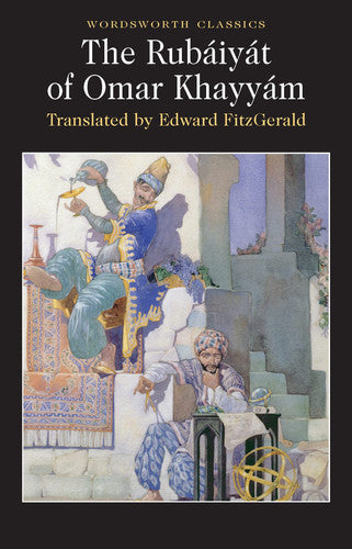 The Rubáiyát of Omar Khayyám (Wordsworth Classics)