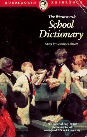 The Wordsworth School Dictionary (Wordsworth Reference)