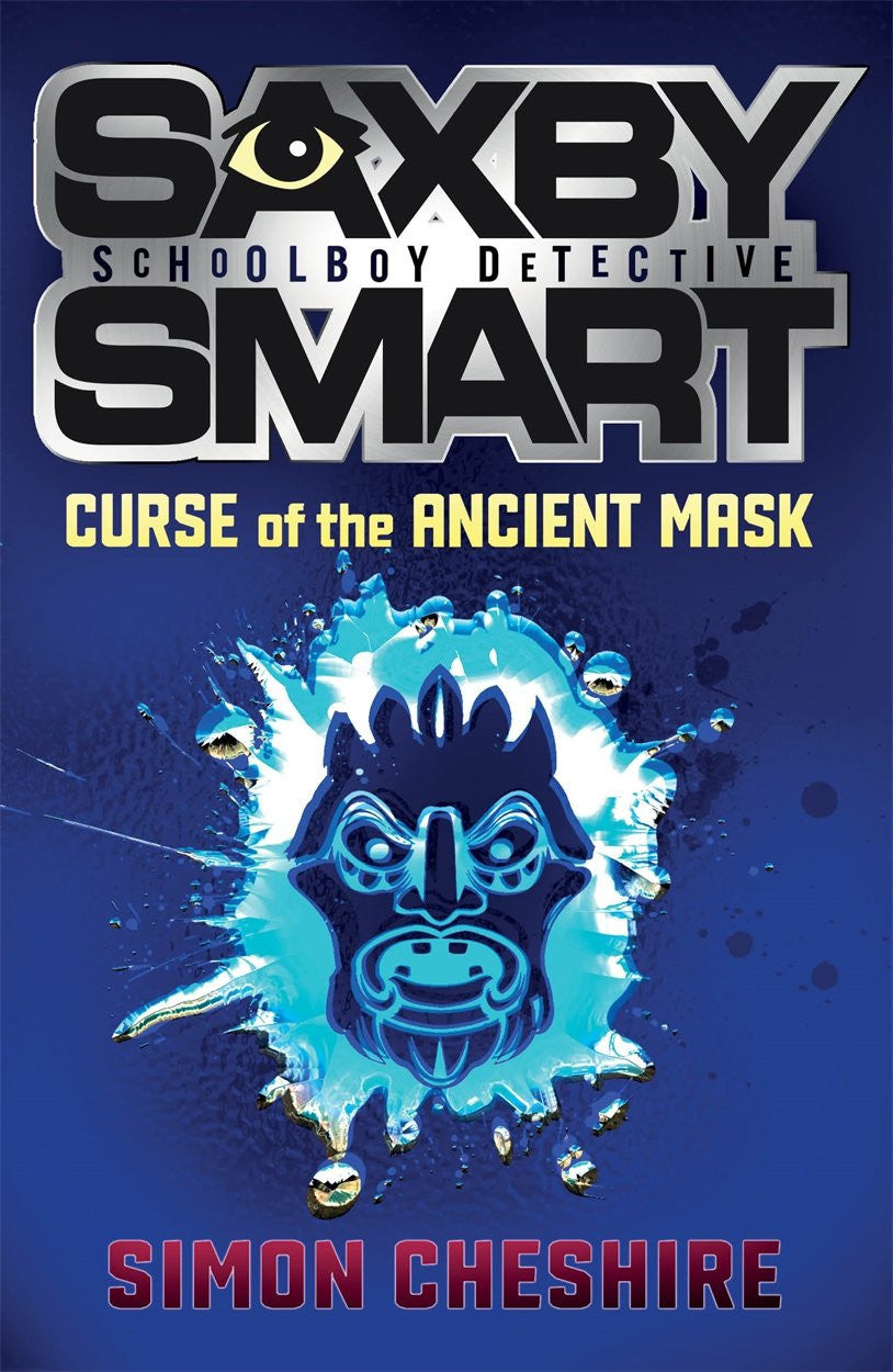 Saxby Smart: Private Detective - The Curse of the Ancient Mask and Other Case Files