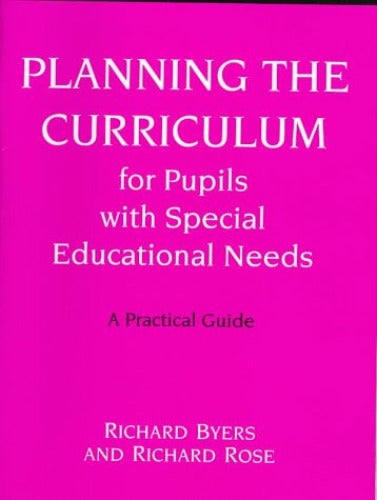 Planning the Curriculum for Pupils with Special Educational Needs: A Practical Guide (Resource Materials for Teachers)
