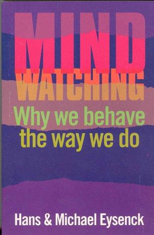 Mindwatching: Why We Behave the Way We Do