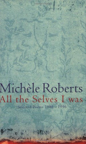 All the Selves I Was: Selected Poems, 1986-1996