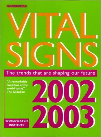 Vital Signs 2002-2003: The Trends That are Shaping Our Future (Vital Signs: The Trends That are Shaping Our Future)