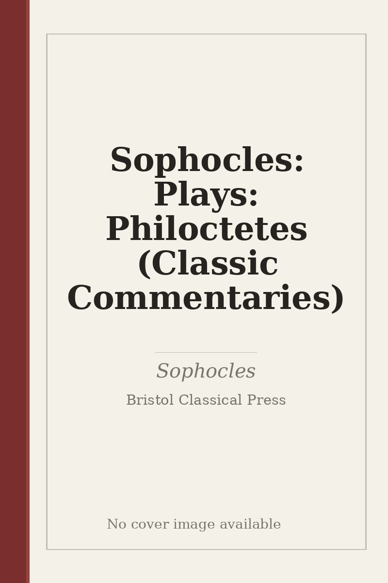 Sophocles: Plays: Philoctetes (Classic Commentaries) - no cover image available