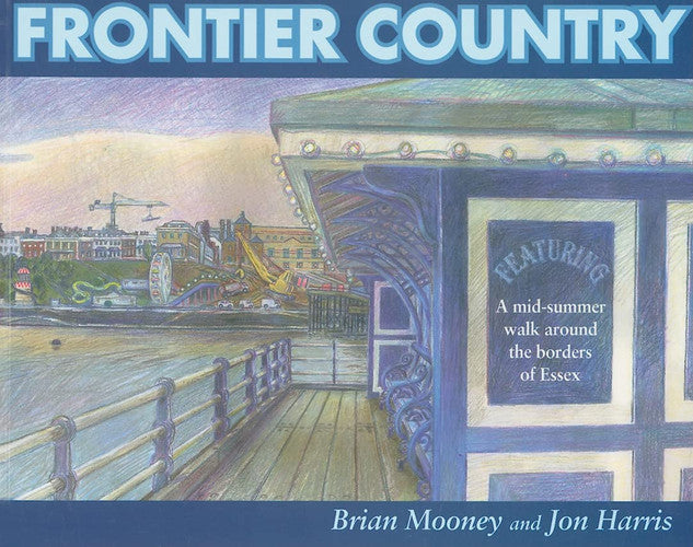 Frontier Country: A Walk Around Essex Borders