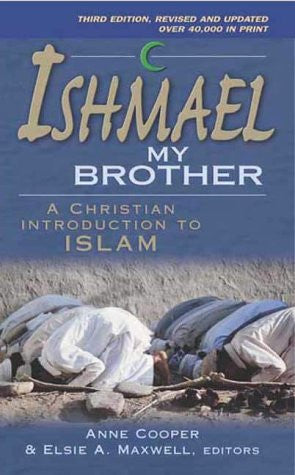 Ishmael My Brother: A Christian Introduction to Islam