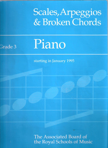 Scales, Arpeggios and Broken Chords: Grade 3: Piano