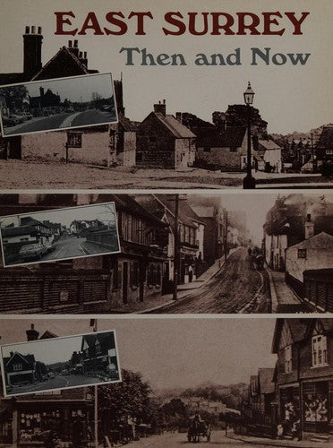 East Surrey Then and Now