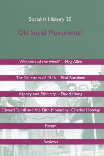 Old Social Movements? (Socialist History 25): No. 25