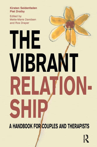 The Vibrant Relationship: A Handbook for Couples and Therapists (The Systemic Thinking and Practice Series)