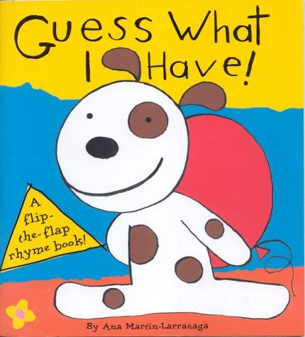 Guess What I Have! (Flip the Flap Rhyme Books)