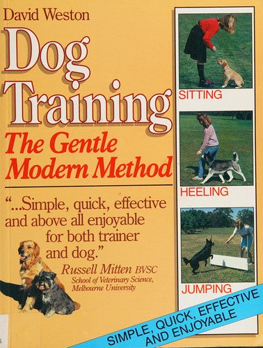 Dog Training: The Gentle Modern Method
