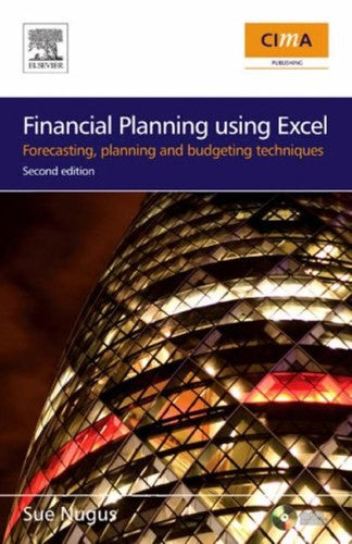 Financial Planning Using Excel: Forecasting, Planning and Budgeting Techniques (CIMA Professional Handbook)