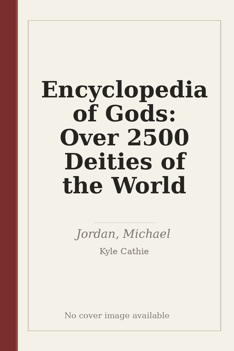Encyclopedia of Gods: Over 2500 Deities of the World - no cover image available