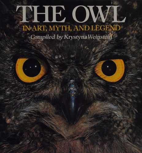 The Owl in Art, Myth, and Legend