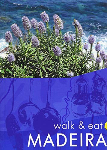 Madeira: Walk & Eat (Walk and Eat)