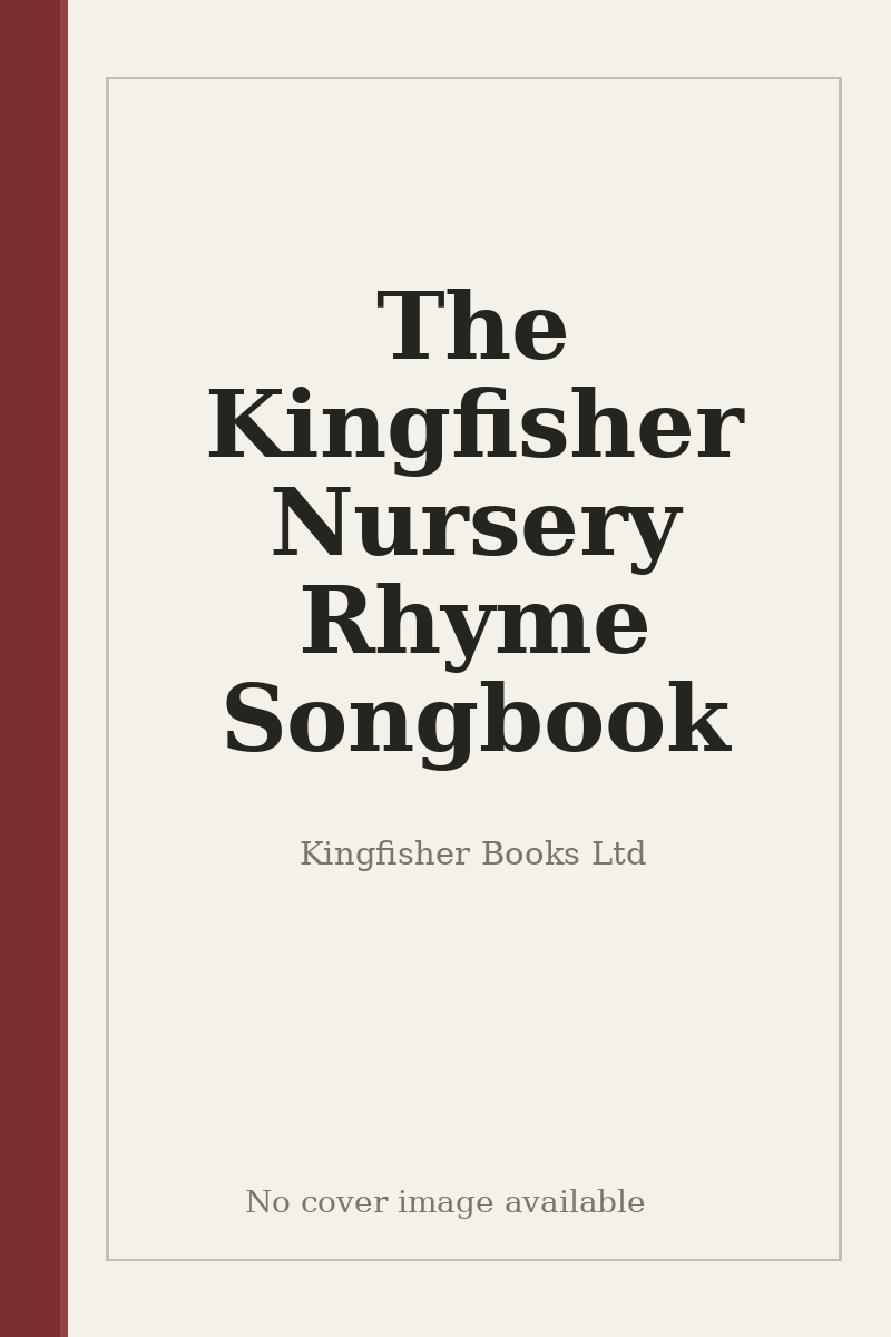 The Kingfisher Nursery Rhyme Songbook - no cover image available