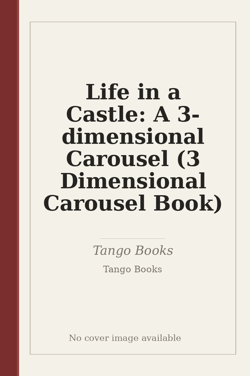 Life in a Castle: A 3-dimensional Carousel (3 Dimensional Carousel Book) - no cover image available
