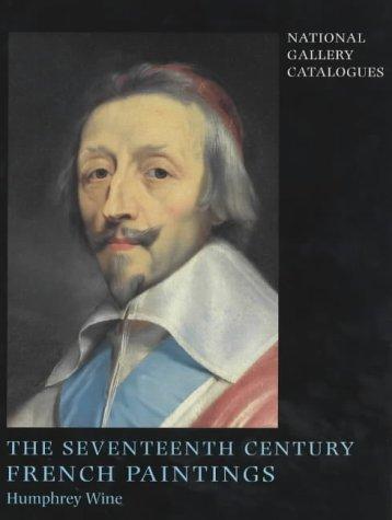 The Seventeenth-century French Paintings (National Gallery catalogues) (National Gallery London)