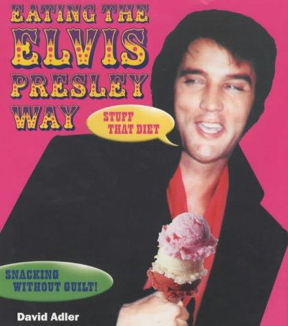 Eating The Elvis Presley Way