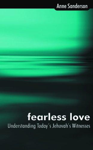 Fearless Love (Understanding Today's Jehovah's Witnesses)