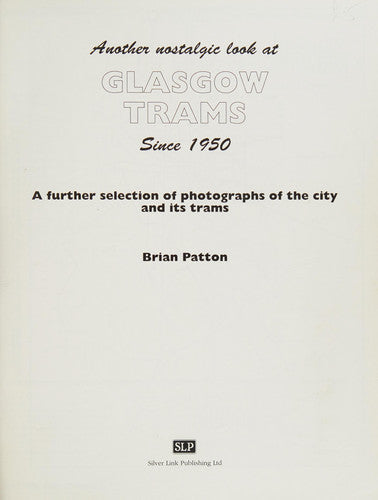 Another Nostalgic Look at Glasgow Trams Since 1950: A Further Selection of Photographs of the City and Its Trams (Towns & cities)