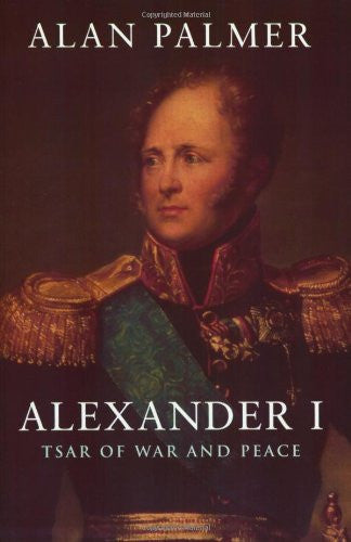 Alexander I: Tsar of War and Peace (Phoenix Giants S.)