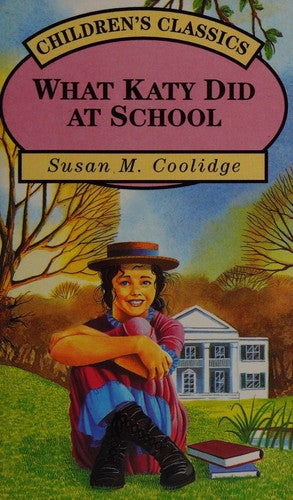 What Katy Did at School (Children's Classics series)