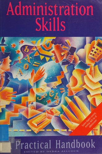 Administration Skills: A Practical Handbook (Practical handbooks)