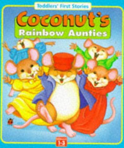 Coconut's Rainbow Aunties (Toddler's First Words S.)