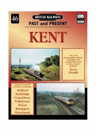 Kent: No. 46 (British Railways Past & Present)