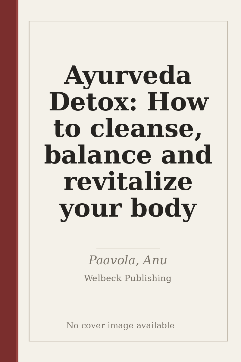 Ayurveda Detox: How to cleanse, balance and revitalize your body - no cover image available