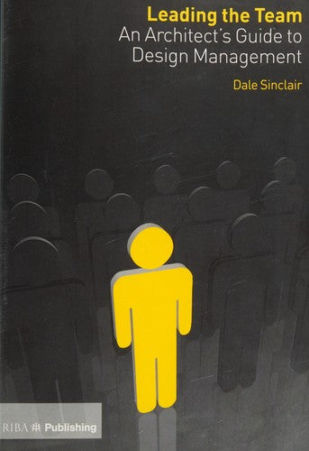Leading the Team: An Architect's Guide to Design Management