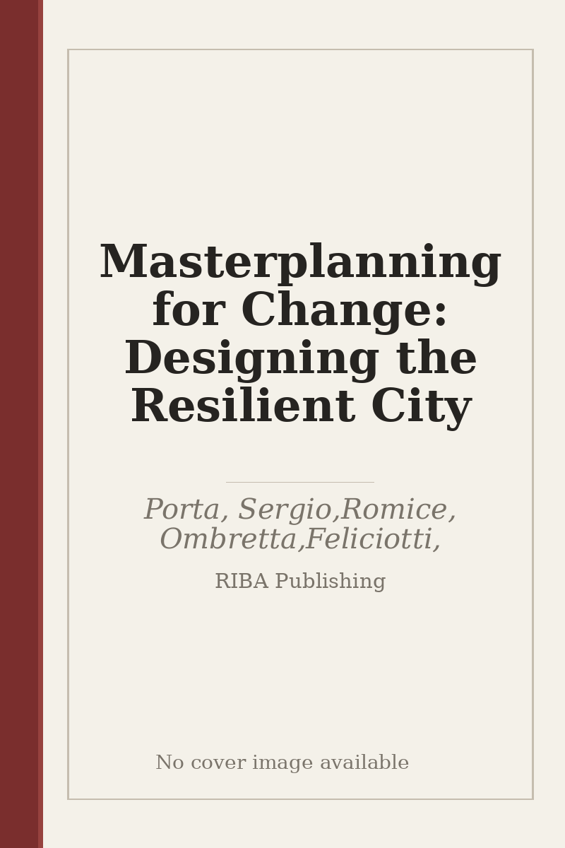 Masterplanning for Change: Designing the Resilient City - no cover image available