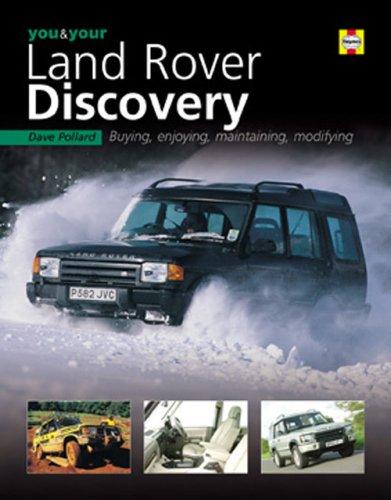 You and Your Land Rover Discovery: Buying, Enjoying, Maintaining, Modifying (You & Your S.)