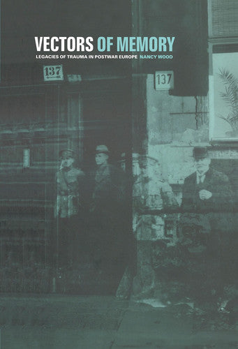 Vectors of Memory: Legacies of Trauma in Postwar Europe