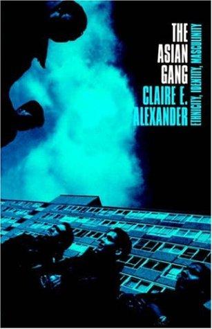 The Asian Gang: Ethnicity, Identity, Masculinity