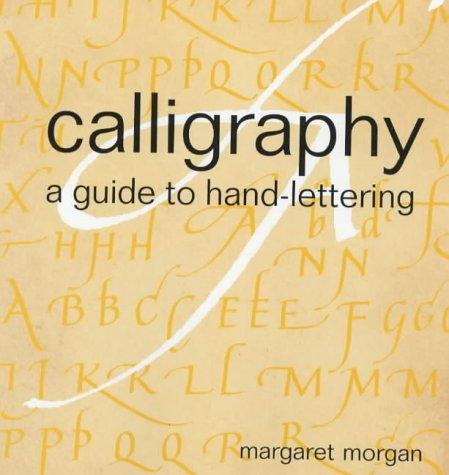 Calligraphy - A Guide to Hand-Lettering