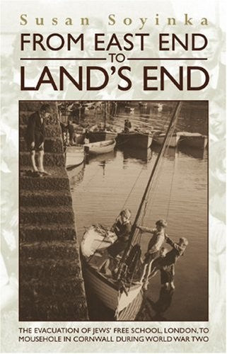 From East End to Land's End: The Evacuation of Jews' Free School, London, to Mousehole in Cornwall During World War Two