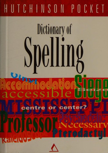The Hutchinson Pocket Dictionary of Spelling (Hutchinson pocket series)