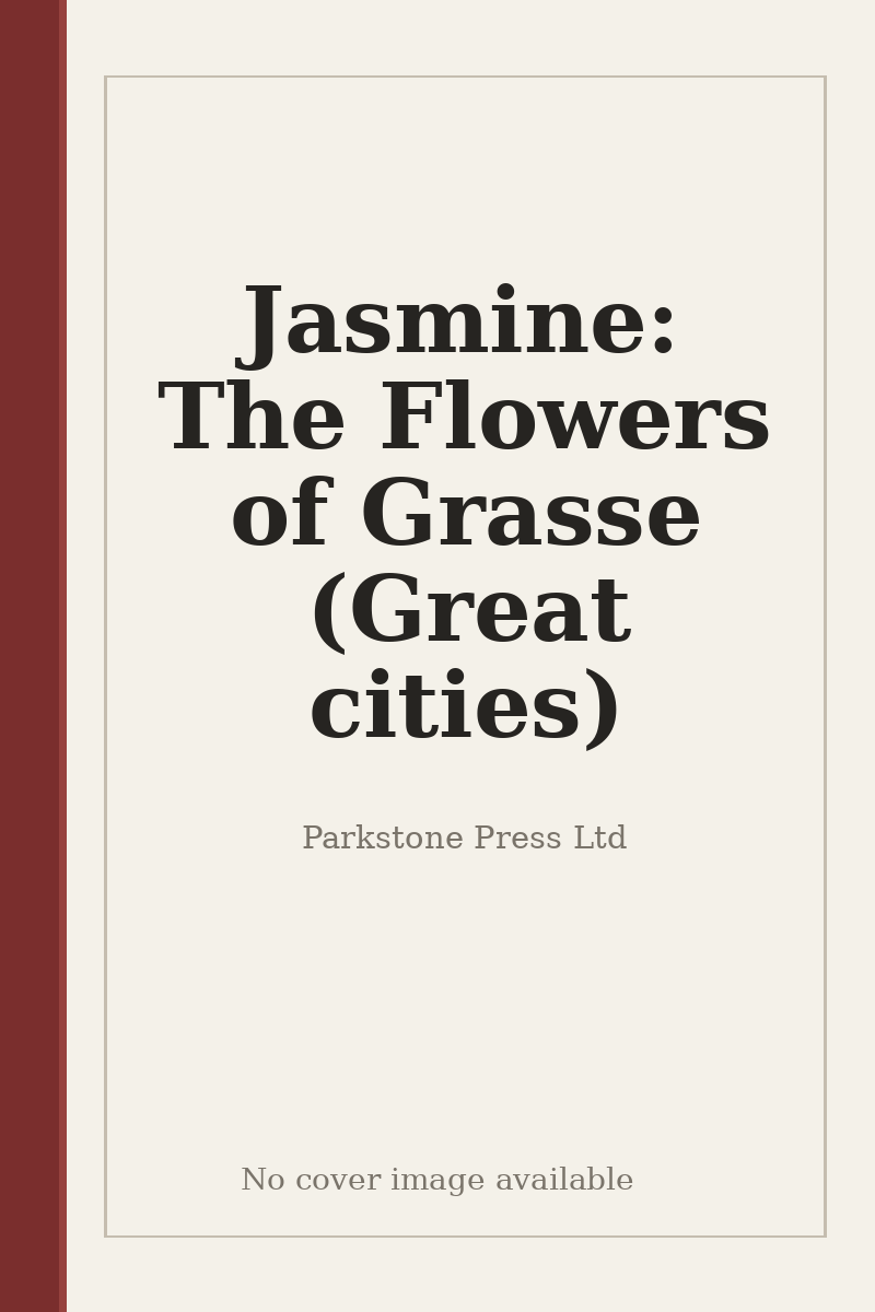 Jasmine: The Flowers of Grasse (Great cities) - no cover image available