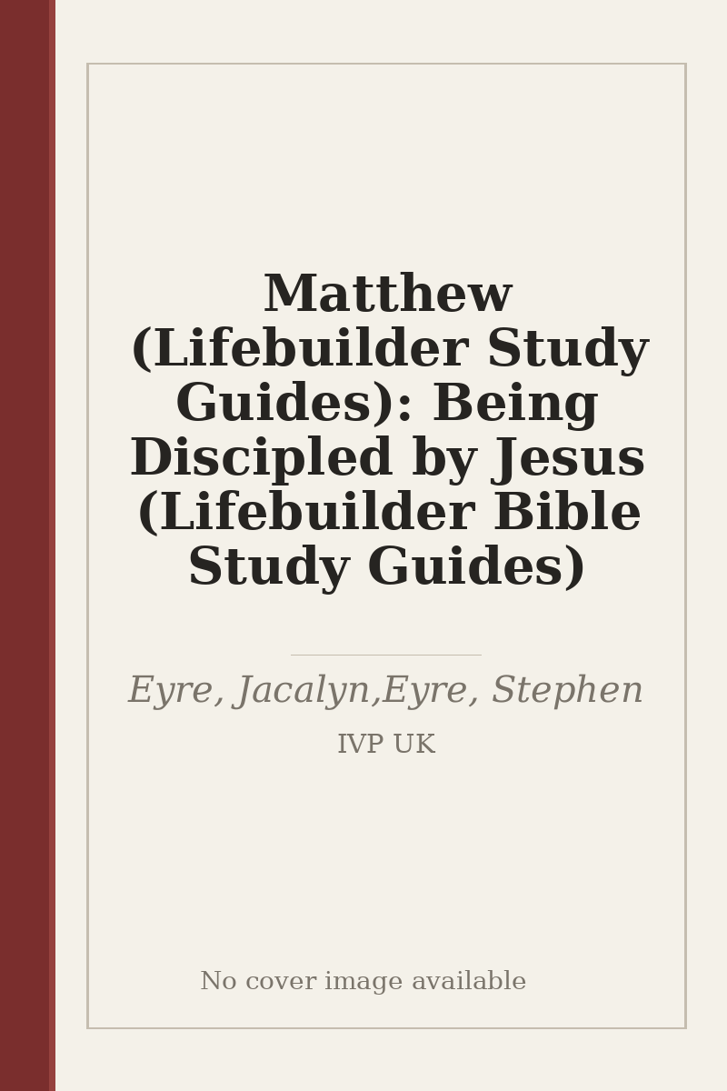 Matthew (Lifebuilder Study Guides): Being Discipled by Jesus (Lifebuilder Bible Study Guides) - no cover image available