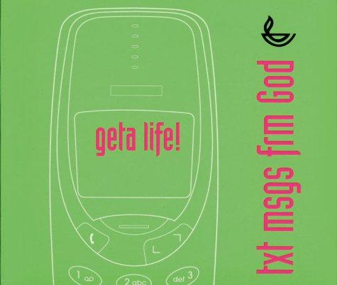 geta life? (Text Messages from God S.)