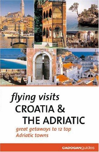 Croatia and the Adriatic (Flying Visits S.)