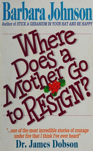 Where Does a Mother Go to Resign?